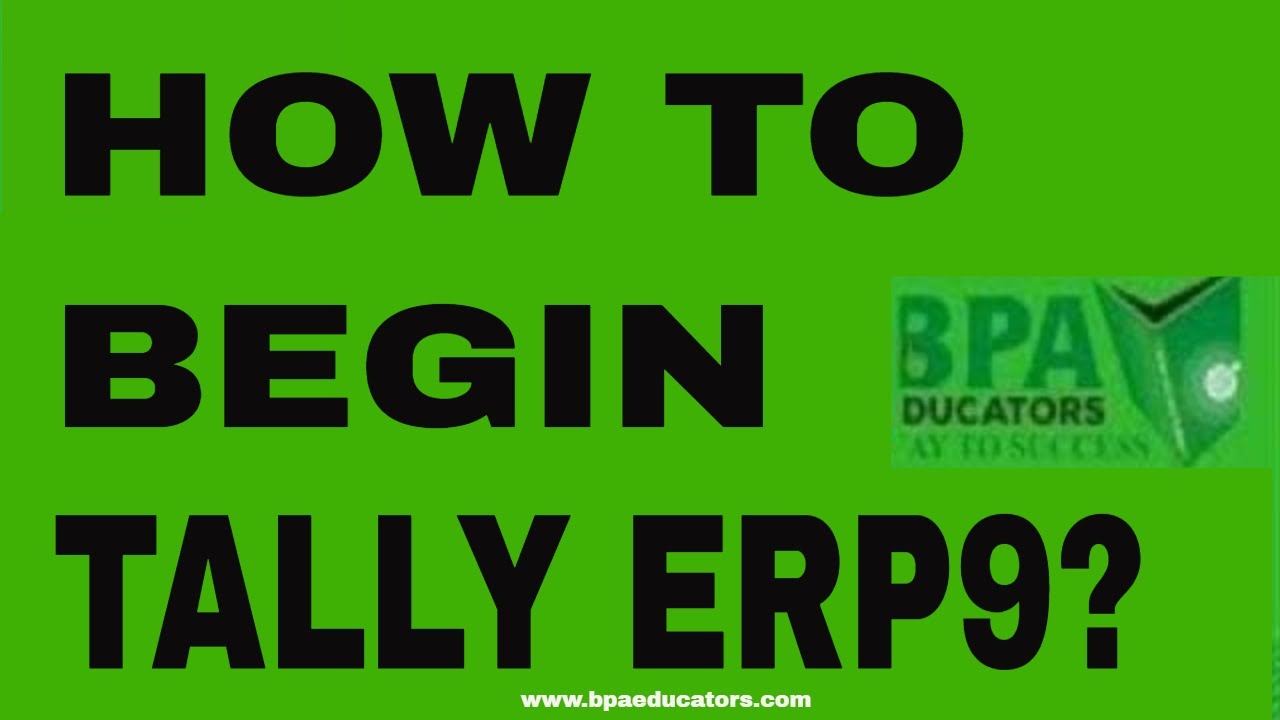 How to Begim Tally ERP 9 ?