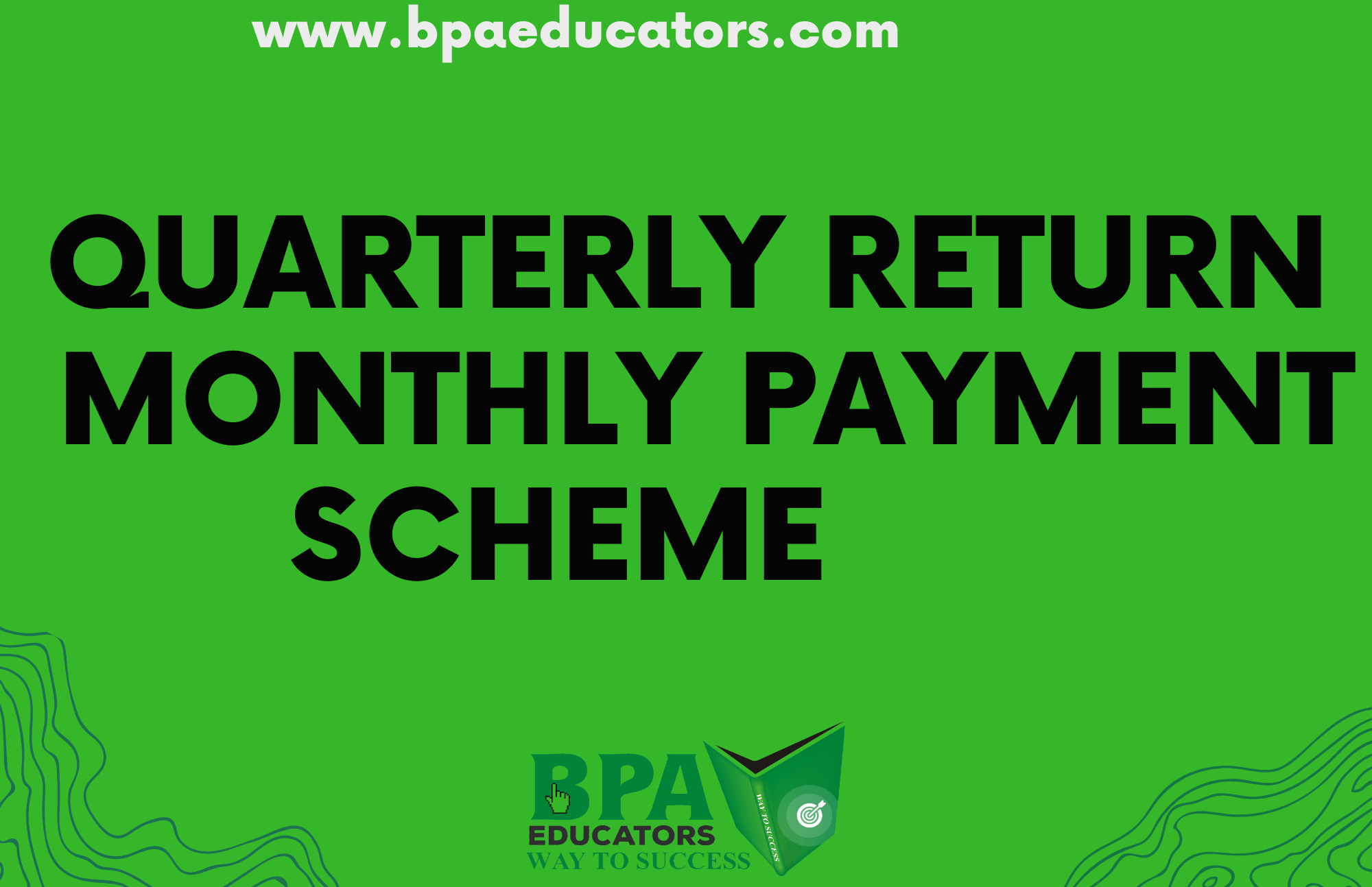 Quarterly Return Monthly Payment Scheme