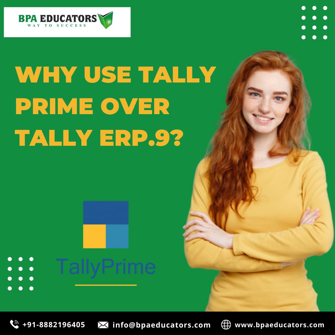 Why Use Tally Prime Over Tally ERP 9 Bpaeducators