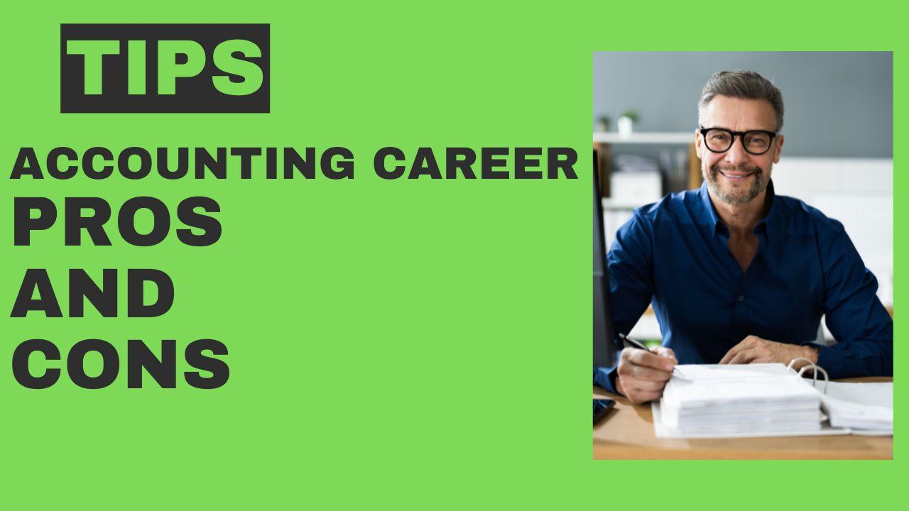 ACCOUNTING CAREER - PROS AND CONS