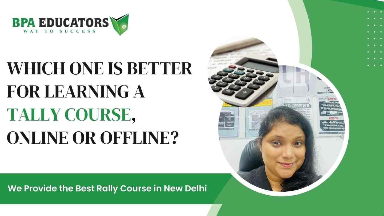 Which One Is Better For Learning A Tally Course, Online Or Offline